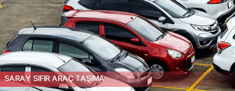 Saray İlçemi Sıfır Araç Taşıma